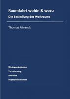   Raumfahrt - wohin und wozu