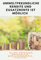   Umweltfreundliche Rendite und Zusatzrente ist möglich