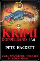 Krimi Doppelband 134 - Zwei spannende Thriller in einem Band!