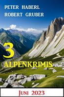   3 Alpenkrimis Juni 2023