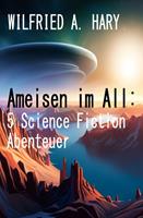   Ameisen im All: 5 Science Fiction Abenteuer