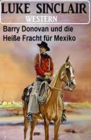   Barry Donovan und die Heiße Fracht für Mexiko: Western