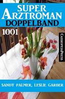   Super Arztroman Doppelband 1001
