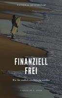   Endlich finanziell frei