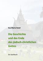 Die Geschichte und das Ende des jüdisch-christlichen Gottes