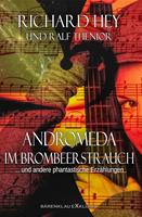   Andromeda im Brombeerstrauch und andere phantastische Erz&auml;hlungen