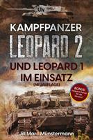   Kampfpanzer Leopard 2 und Leopard 1 im Einsatz (NEUAUFLAGE)