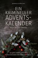   Ein krimineller Adventskalender – Blut in der Krippe: 24 kurze Krimis zum Fest
