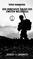   Teruo Nakamura: Der unbesiegte Soldat des Zweiten Weltkriegs