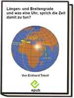   L&auml;ngen- und Breitengrade und was hat eine Uhr, sprich die Zeit damit zu tun?