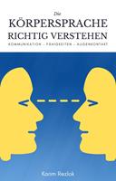   K&ouml;rpersprache richtig verstehen und anwenden