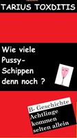   Wie viele Pussy- Schippen denn noch?
