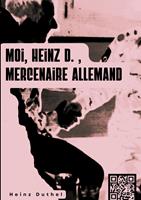   &laquo; MOI, HEINZ D. , MERCENAIRE ALLEMAND&hellip; &raquo;