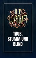   Taub, Stumm und Blind