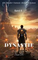   Dynastie:Ein Epischer Fantasie Abenteuer Roman(Band 8)