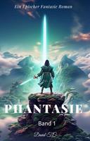   Phantasie:Ein Epos Fantasie Roman(Band 1)