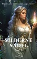   Silberne Nadel:Ein Fantasie Liebesroman Magie Humor Roman(Band 7)
