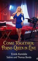   Come Together: Porno-Queen in Love