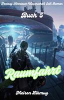   Raumfahrt: Fantasy Abenteuer Wissenschaft Scifi Roman(Buch 5)