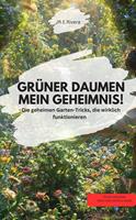   GRÜNER DAUMEN MEIN GEHEIMNIS! Die geheimen Garten-Tricks, die wirklich funktionieren