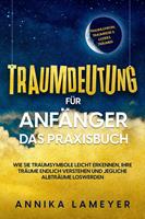   Traumdeutung für Anfänger - Das Praxisbuch: Wie Sie Traumsymbole leicht erkennen, Ihre Träume endlich verstehen und jegliche Albträume loswerden | inkl. Traumlexikon, Traumreise & Luzides Träumenaudible,