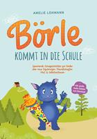   Börle kommt in die Schule: Spannende Schulgeschichten für Kinder über neue Erfahrungen, Freundschaften, Mut & Selbstvertrauen - inkl. gratis Audio-Dateien zum Download