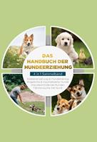   Das Handbuch der Hundeerziehung - 4 in 1 Sammelband: Impulskontrolle bei Hunden | Welpenerziehung & Hundetraining | Ängstliche & traumatisierte Hunde | Fährtensuche mit Hund