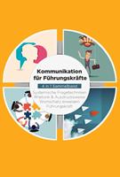   Kommunikation für Führungskräfte - 4 in 1 Sammelband: Wortschatz erweitern | Systemische Fragetechniken | Rhetorik & Ausdrucksweise | Führungskraft