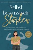   Selbstbewusstsein stärken: 100 Tools und 6 Minuten Übungen für ein starkes Selbstbewusstsein | Einfach und effektiv Selbstakzeptanz, Selbstvertrauen und Selbstreflexion trainieren - 30 Tage Challenge