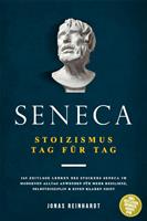   Seneca - Stoizismus Tag f&uuml;r Tag: 365 zeitlose Lehren des Stoikers Seneca im modernen Alltag anwenden f&uuml;r mehr Resilienz, Selbstdisziplin & einen klaren Geist - inkl. Reflexion, &Uuml;bungen, Audios uvm.