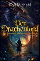   Der Drachenlord &ndash; Ein Abenteuer mit Schwert und Magie: Band 1