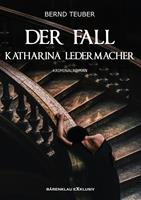   Der Fall Katharina Ledermacher: Ein Berlin-Krimi