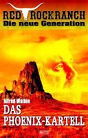 Red Rock Ranch 07: Das Phoenix-Kartell