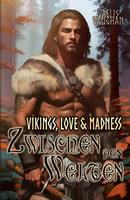   Vikings, Love & Madness - Band 1 - Zwischen den Welten