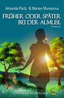   Fr&uuml;her oder sp&auml;ter bei der Almliesl