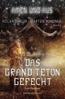   Amen und Aus, Band 2: – Das Grand-Teton-Gefecht – Eine Dystopie