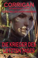   Corrigan &ndash; Die Endzeitsaga, Band 8: Die Krieger des letzten Tages