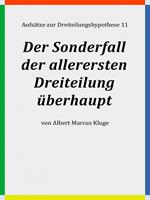   Der Sonderfall der allerersten Dreiteilung &uuml;berhaupt
