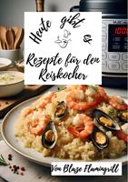   Heute gibt es -Rezepte für den Reiskocher