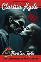   Clarissa Hyde: Band 91 &ndash; Die Unterwasser-Nachzehrer