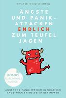 Ängste und Panikattacken endlich zum Teufel jagen!