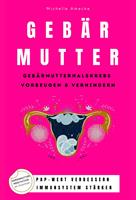   Geb&auml;rmutter: Geb&auml;rmutterhalskrebs vorbeugen & verhindern