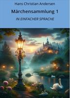   M&auml;rchensammlung 1: In Einfacher Sprache