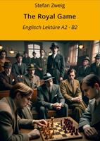   The Royal Game: Englisch Lekt&uuml;re A2 - B2