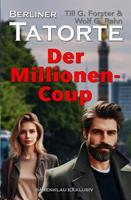  Berliner Tatorte – Der Millionen-Coup