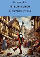   Till Eulenspiegel: In Einfacher Sprache