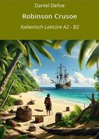   Robinson Crusoe: Italienisch Lekt&uuml;re A2 - B2