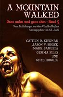   A MOUNTAIN WALKED &ndash; Ganz unten und ganz oben, Band 5