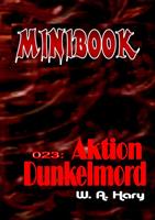   MINIBOOK 023: Aktion Dunkelmord