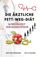   Die &Auml;rztliche Fett-weg-Di&auml;t